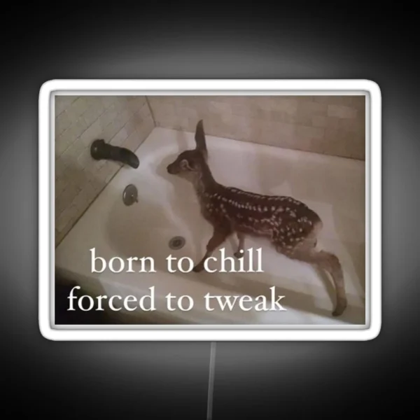 Born To Chill Fawn RGB Neon Sign