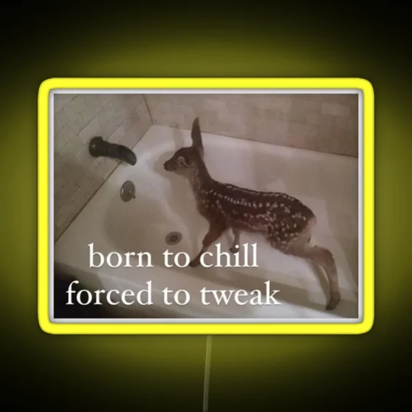 Born To Chill Fawn RGB Neon Sign