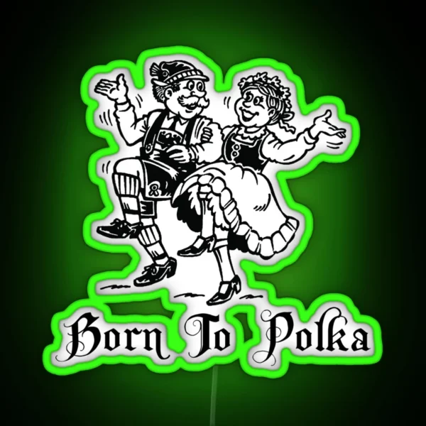 Born To Polka Fitted RGB Neon Sign