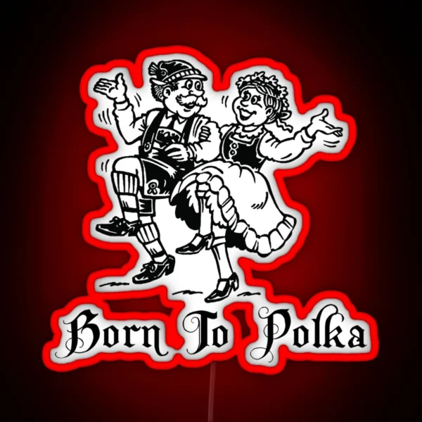 Born To Polka Fitted RGB Neon Sign