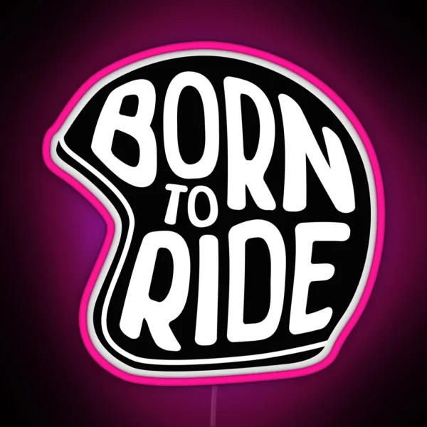 BORN TO RIDE RGB Neon Sign