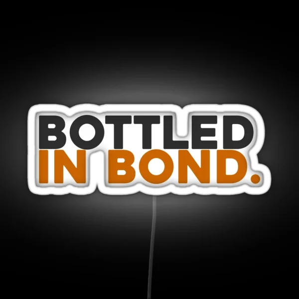 Bottled In Bond RGB Neon Sign