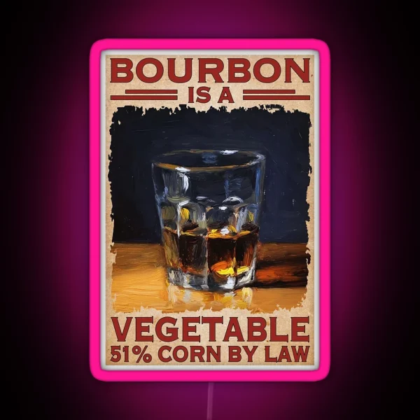BOURBON Is A Vegetable 51 Corn RGB Neon Sign