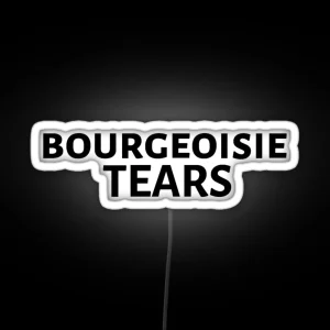 Bourgeoisie Tears RGB Neon Sign