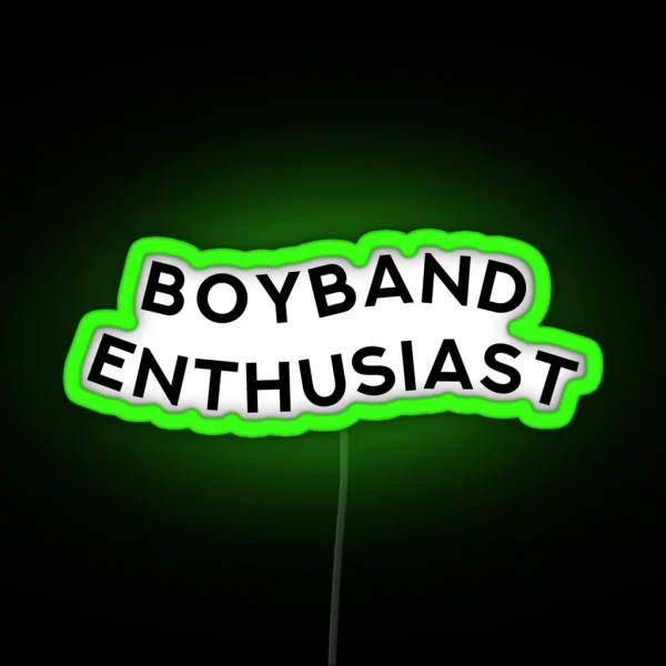 Boyband Enthusiast RGB Neon Sign