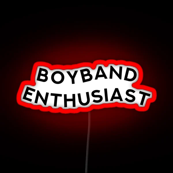 Boyband Enthusiast RGB Neon Sign