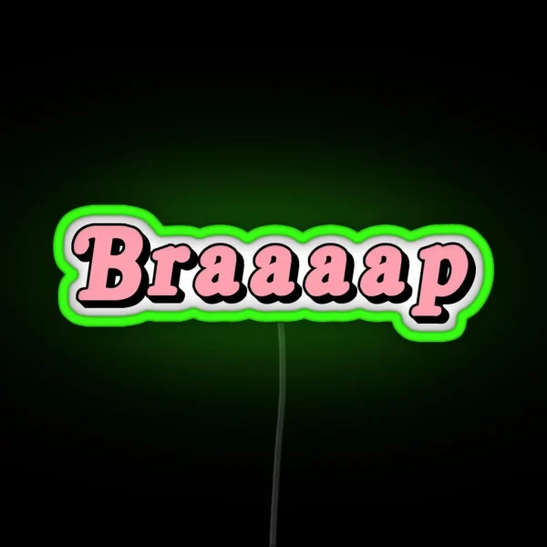 Braaap RGB Neon Sign