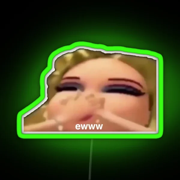 Bratz Ew Meme RGB Neon Sign