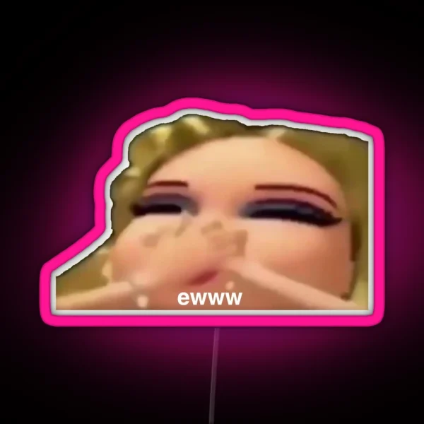 Bratz Ew Meme RGB Neon Sign