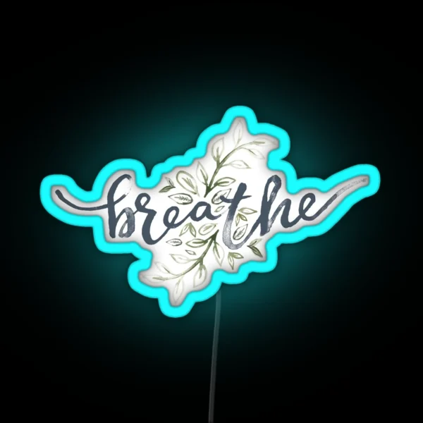 Breathe RGB Neon Sign