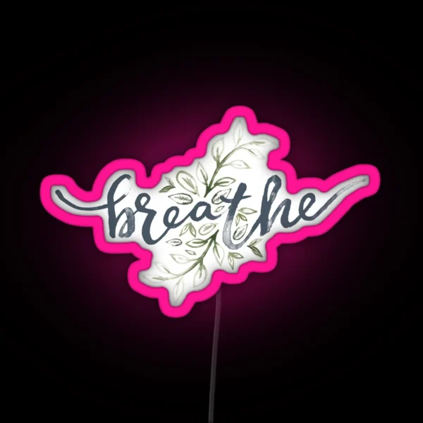Breathe RGB Neon Sign