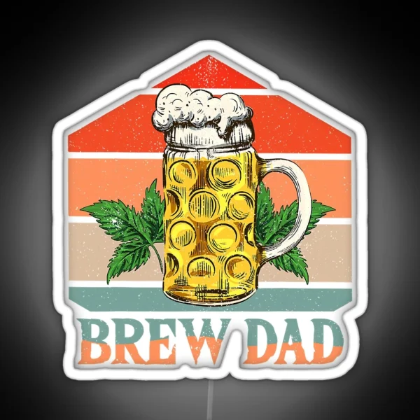 Brew Dad Father S Day Beer Dad RGB Neon Sign