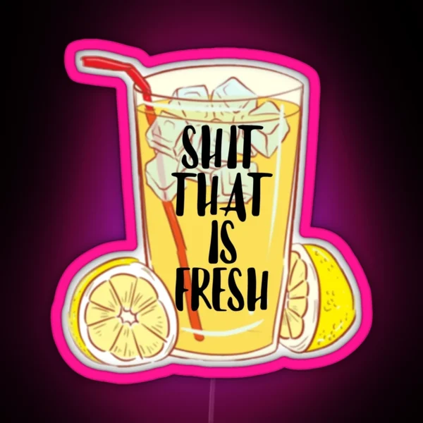 Bridesmaids Shit That Is Fresh RGB Neon Sign