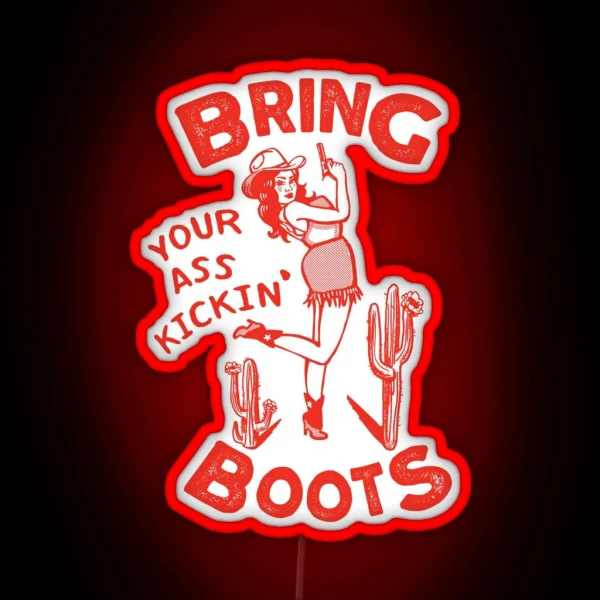 Bring Your Ass Kicking Boots Cool Retro Cowgirl With A Gun A Great Gift Idea For Women RGB Neon Sign