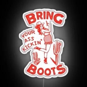 Bring Your Ass Kicking Boots Cool Retro Cowgirl With A Gun A Great Gift Idea For Women RGB Neon Sign