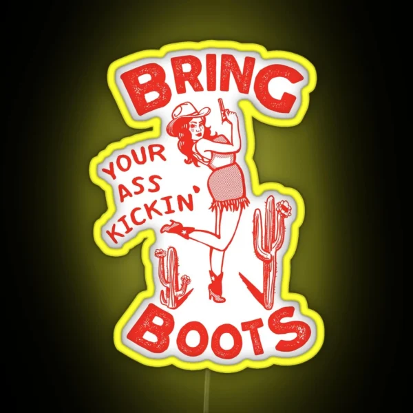 Bring Your Ass Kicking Boots Cool Retro Cowgirl With A Gun A Great Gift Idea For Women RGB Neon Sign