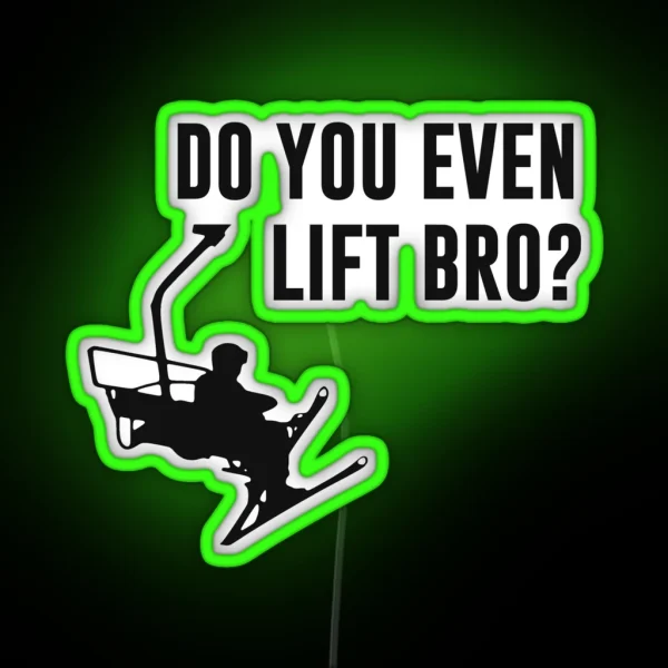 Bro Do You Even Ski Lift RGB Neon Sign