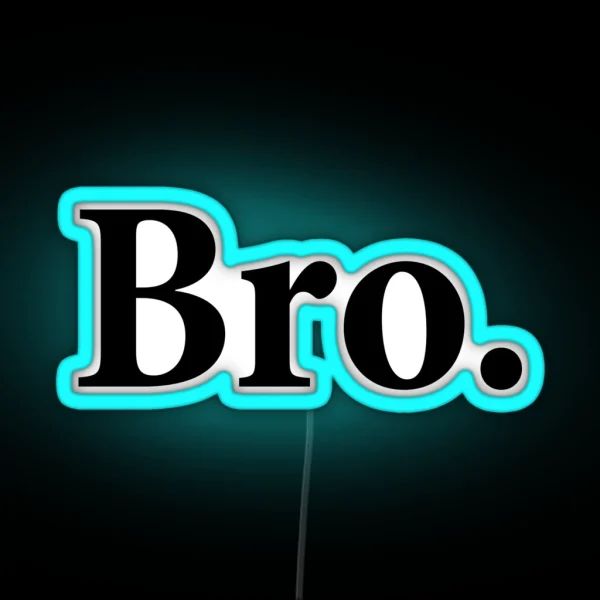 Bro RGB Neon Sign