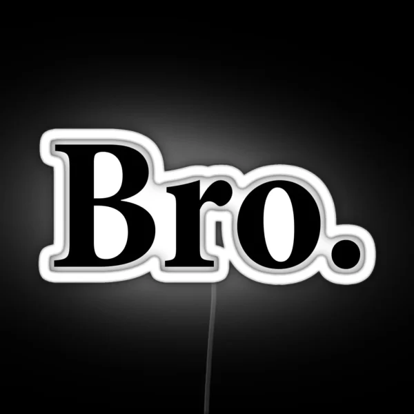 Bro RGB Neon Sign