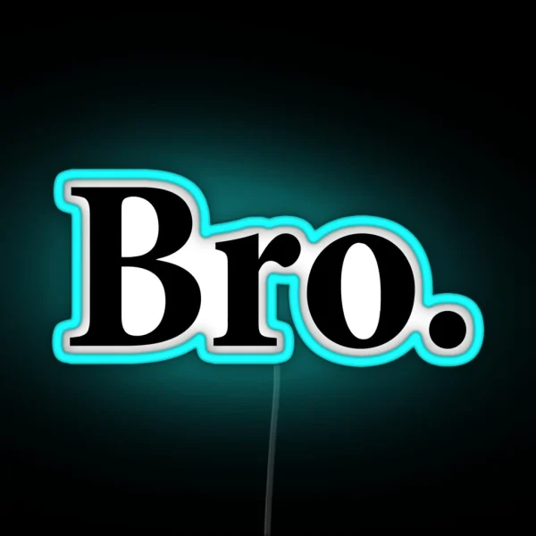 Bro RGB Neon Sign