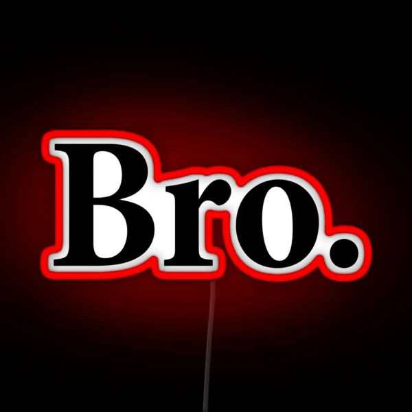 Bro RGB Neon Sign