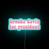 Neon Political Party Sign for Fans of Brooke Davis Campaigns