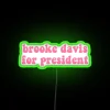 Brooke Davis For President Neon Sign - Unique Home Decor Accent