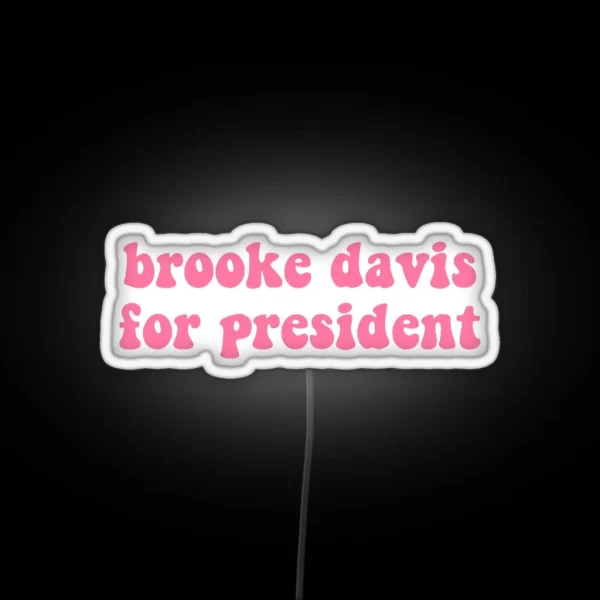 Brooke Davis For President Led RGB Neon Sign