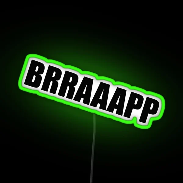 BRRAAAPP RGB Neon Sign