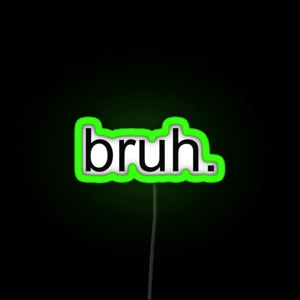 Bruh RGB Neon Sign