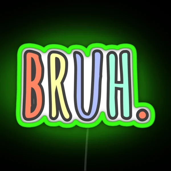 Bruh RGB Neon Sign