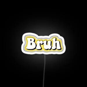 Bruh Yellow RGB Neon Sign