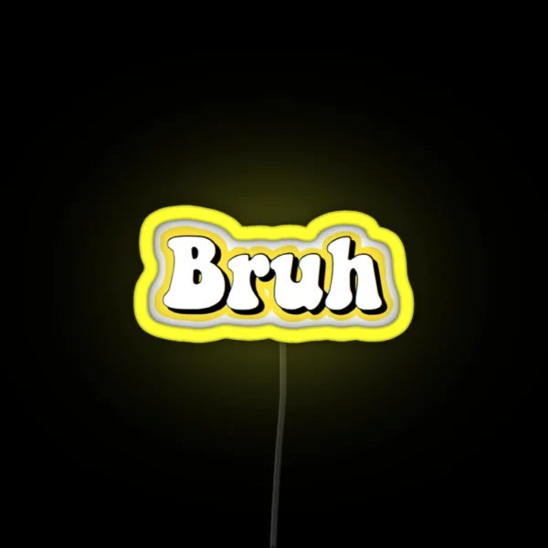 Bruh Yellow RGB Neon Sign