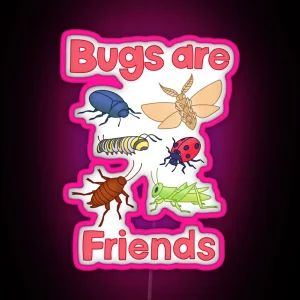 Bugs Are Friends RGB Neon Sign