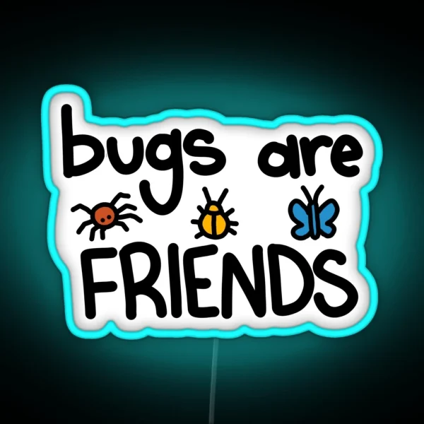 Bugs Are Friends RGB Neon Sign