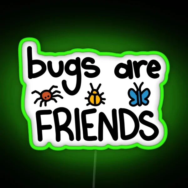 Bugs Are Friends RGB Neon Sign