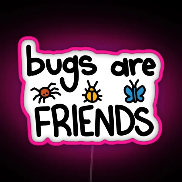 Bugs Are Friends RGB Neon Sign