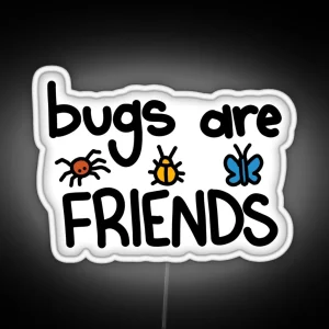 Bugs Are Friends RGB Neon Sign