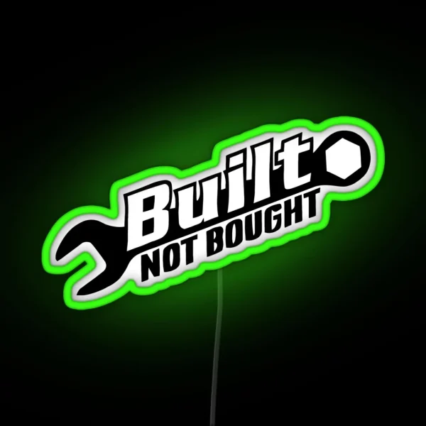 Built Not Bought RGB Neon Sign