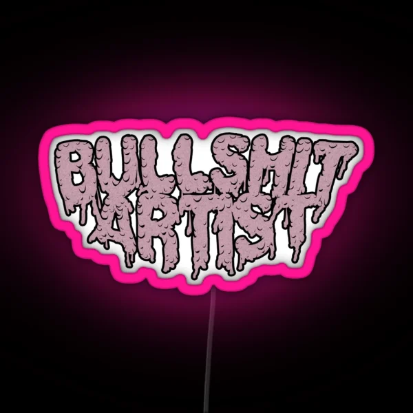 Bullshit Artist RGB Neon Sign