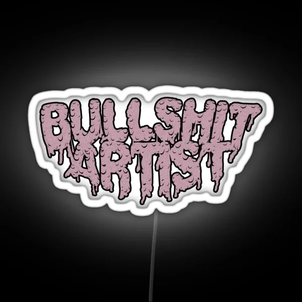 Bullshit Artist RGB Neon Sign