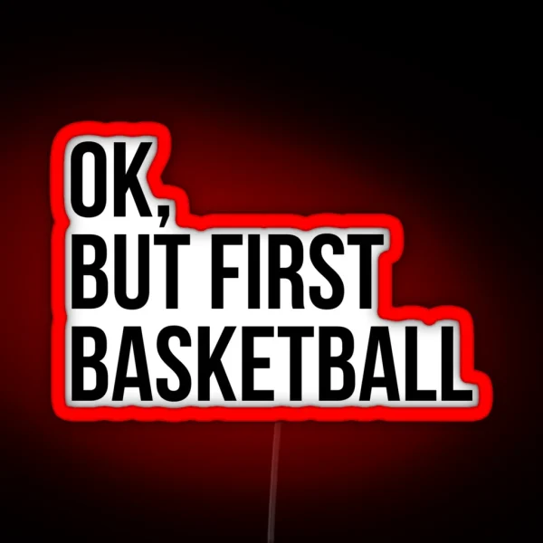 BUT FIRST BASKETBALL RGB Neon Sign