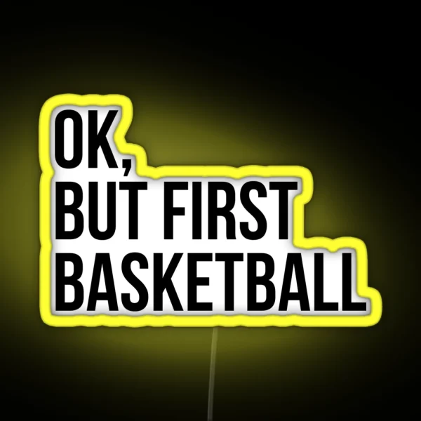 BUT FIRST BASKETBALL RGB Neon Sign