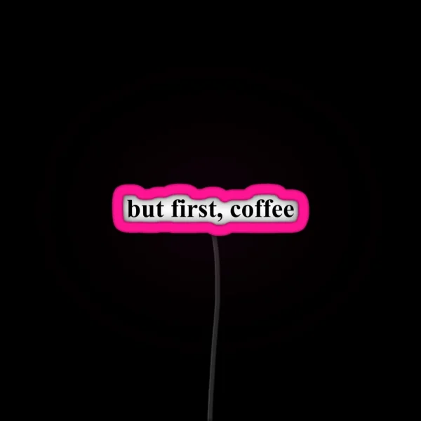 But First Coffee RGB Neon Sign