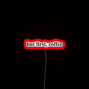 But First Coffee RGB Neon Sign