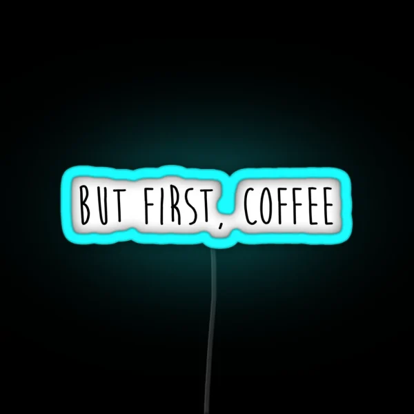 But First Coffee RGB Neon Sign