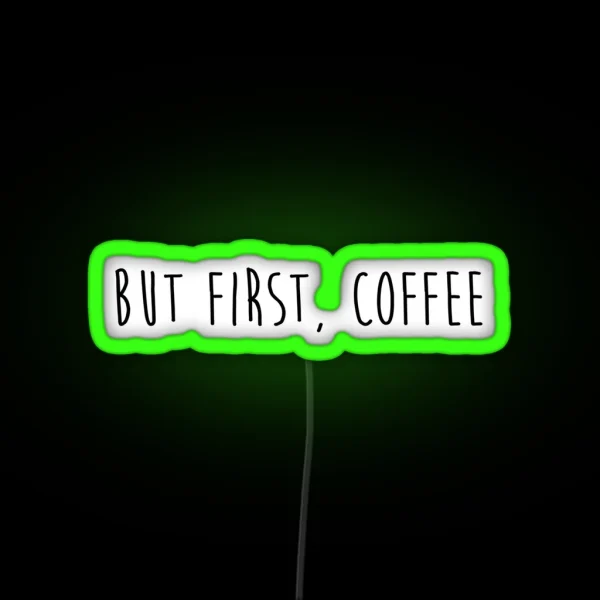 But First Coffee RGB Neon Sign