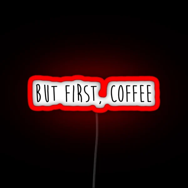 But First Coffee RGB Neon Sign