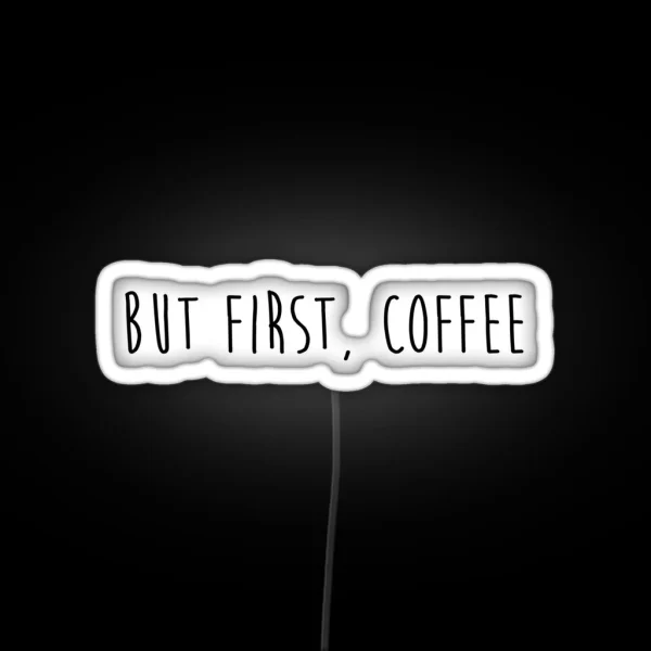 But First Coffee RGB Neon Sign