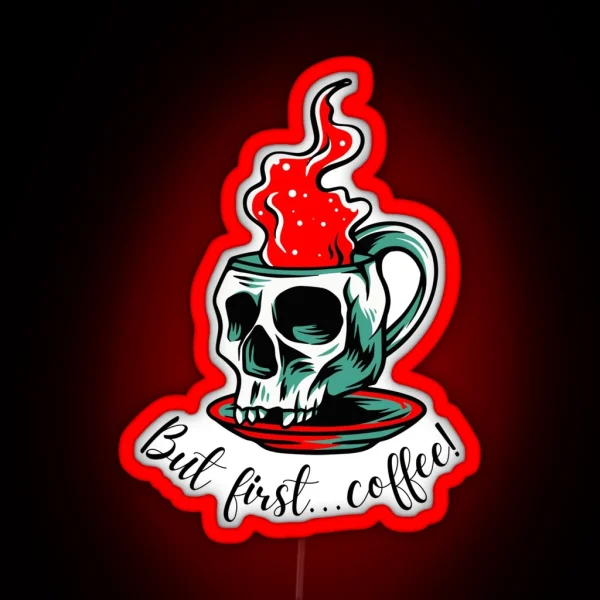 But First Coffee Slogan Skull Cup Mug And Saucer Red Design RGB Neon Sign